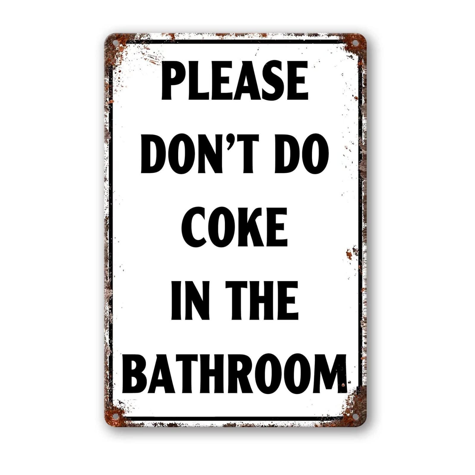 "Please Don't Do Coke in the Bathroom" Vintage Metal Tin Sign (this-is-not-ok.com) By CaddyMeng